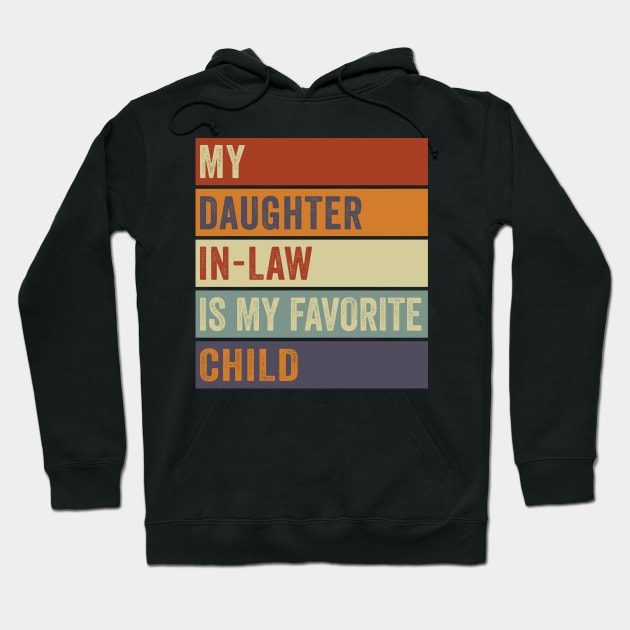 My Daughter In Law Is My Favorite Child Funny Retro Vintage Hoodie by Magazine